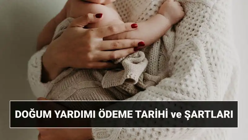 2025 Doğum Yardımı Başvurusu: Süreç ve Detaylar Burada!