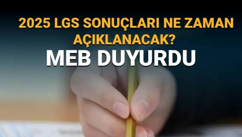 2025 LGS Sonuçları Ne Zaman Açıklanacak? Tüm Detaylar Burada