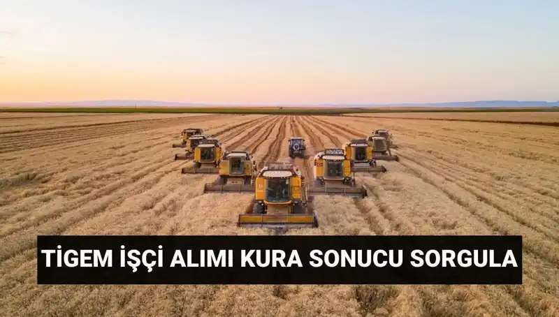 TİGEM İşçi Alımına Dair Kura Sonuçları ve Mülakat Takvimi Açıklandı