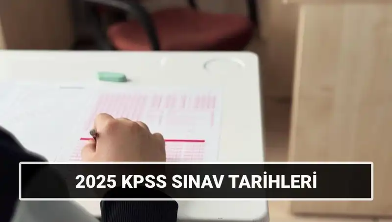2025 KPSS Sınav Tarihleri Açıklandı: Hazırlık Sürecinizi Planlayın!