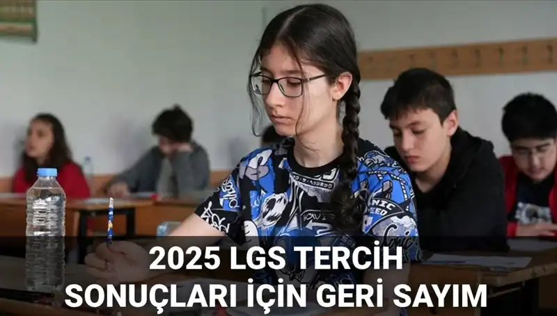 LGS Tercih Sonuçları ve Nakil Takvimi 2025: İşte Tüm Detaylar!