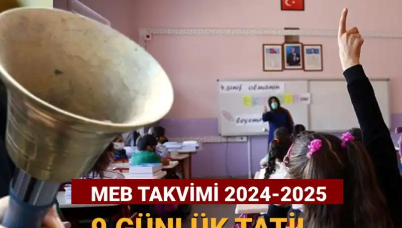 2024-2025 Eğitim Takviminde 9 Günlük Ara Tatil Tarihleri Açıklandı