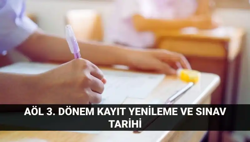 Açık Lise Kayıt Yenileme ve 3. Dönem Sınav Tarihleri: Tüm Bilgiler Burada