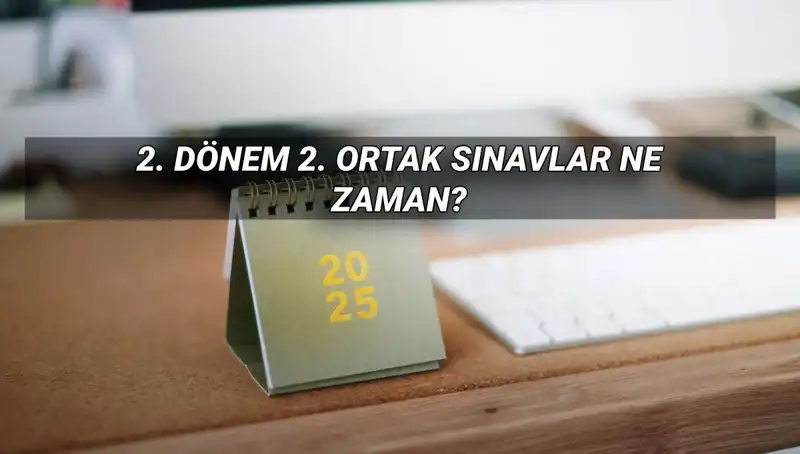 2023 MEB 2. Dönem Ortak Sınav Tarihleri ve Tüm Detaylar