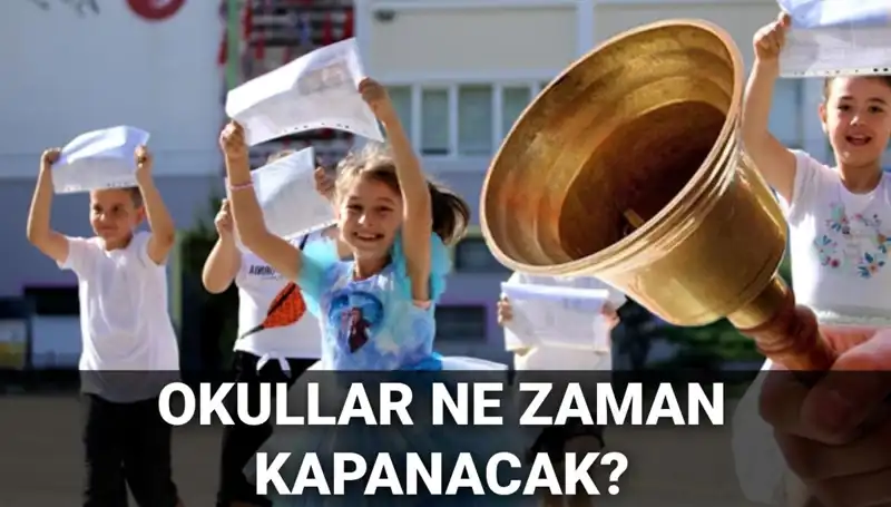Okullar Ne Zaman Kapanacak? Yaz Tatili Süresi ve Karneler Hakkında Bilgiler!
