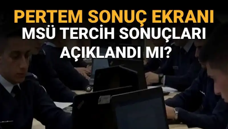 2025 Milli Savunma Üniversitesi Tercih Sonuçları: Beklenen Tarih ve Süreç Detayları