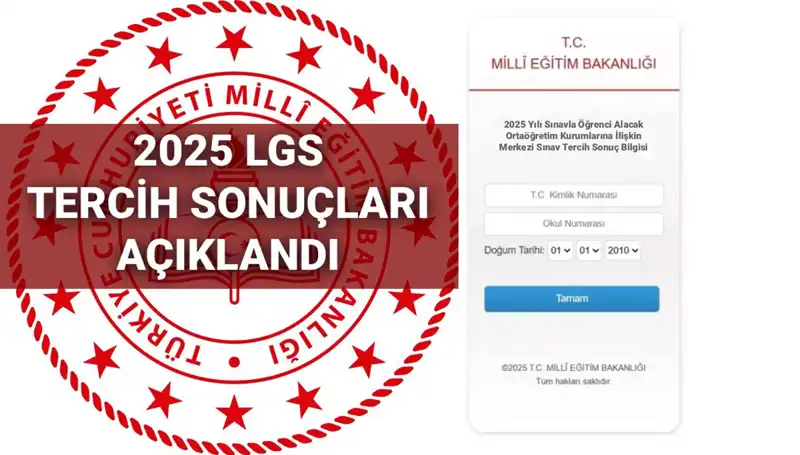 2025 LGS Tercih Sonuçları Açıklandı: Boş Kontenjan ve Taban Puanları