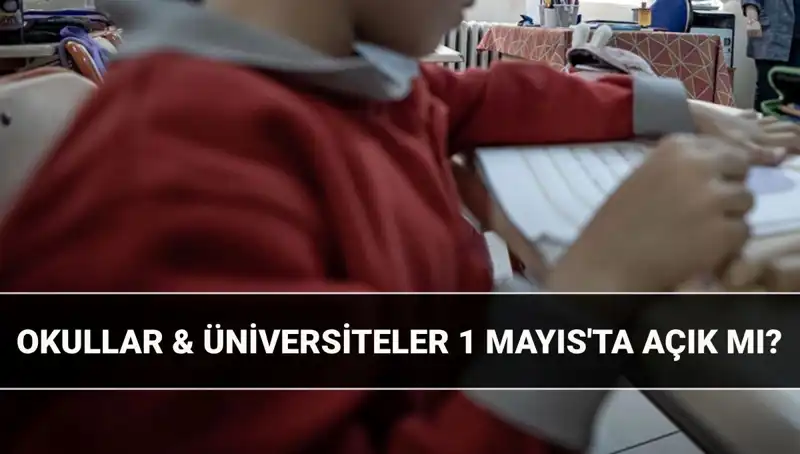 1 Mayıs Resmi Tatil Mi? Okullar Açık mı Kapalı mı?