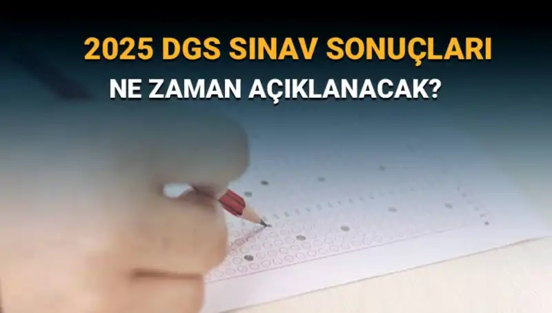 DGS Sınav Sonuçları Heyecanı: 2025 Sonuçları Ne Zaman Açıklanacak?