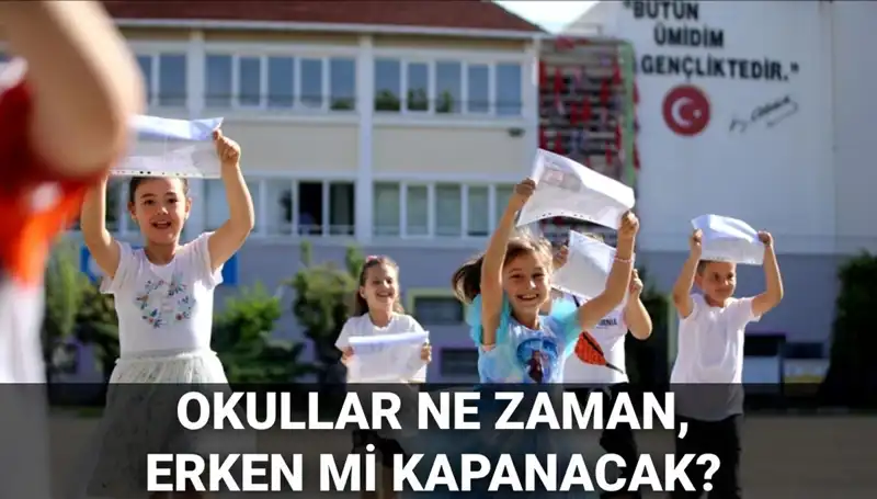 2025 Yaz Tatili Erken mi Başlıyor? Okullar Ne Zaman Kapanacak?