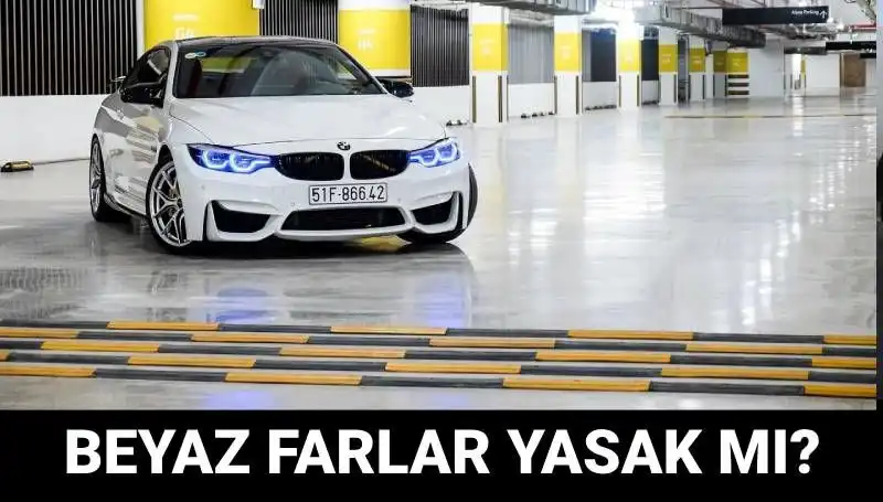 Trafikte Beyaz Far Kullanımı ve Yasaklar: Xenon Farlar Hakkında Her Şey