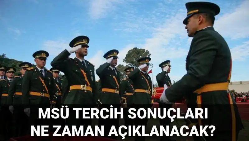 MSÜ Tercih Sonuçları 2025: Ne Zaman Açıklanacak?